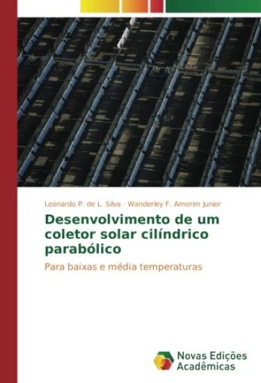 Desenvolvimento de um coletor solar cilíndrico parabólico