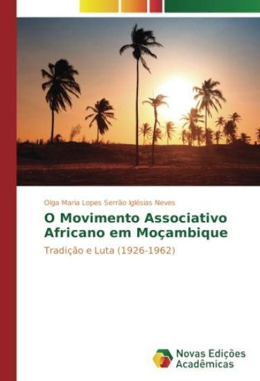 O Movimento Associativo Africano em Moçambique