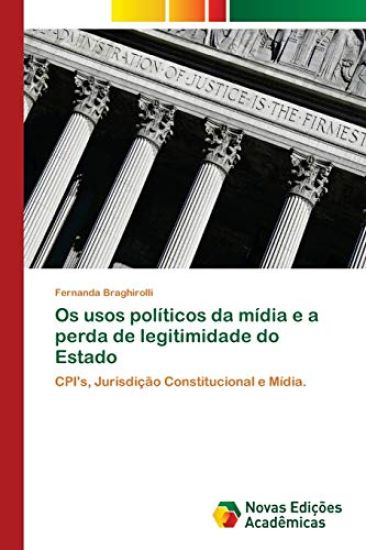 Os usos políticos da mídia e a perda de legitimidade do Estado