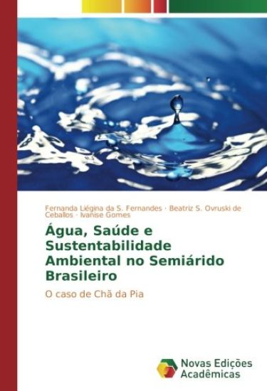 Água, Saúde e Sustentabilidade Ambiental no Semiárido Brasileiro