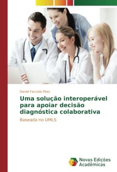 Uma solução interoperável para apoiar decisão diagnóstica colaborativa