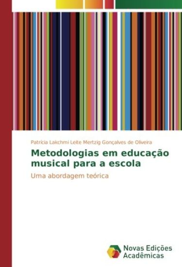 Metodologias em educação musical para a escola