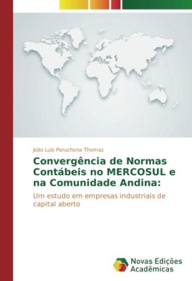 Convergência de Normas Contábeis no MERCOSUL e na Comunidade Andina:
