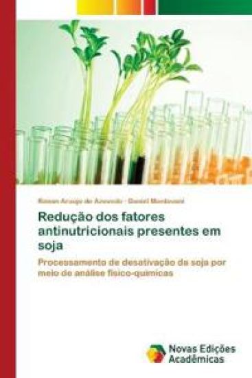 Redução dos fatores antinutricionais presentes em soja