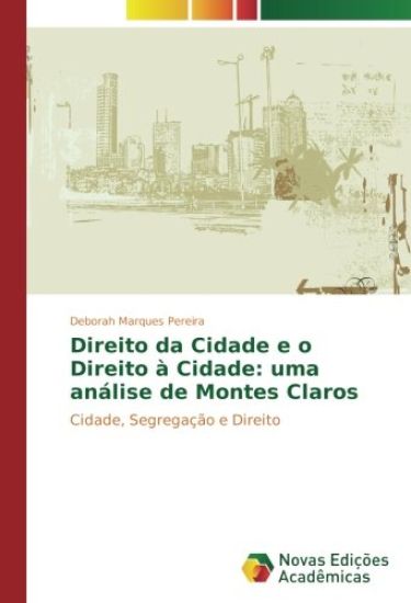 Direito da Cidade e o Direito à Cidade: uma análise de Montes Claros