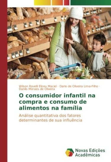 O consumidor infantil na compra e consumo de alimentos na família