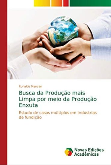 Busca da Produção mais Limpa por meio da Produção Enxuta