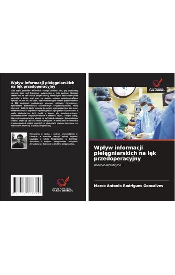 Wp¿yw informacji piel¿gniarskich na l¿k przedoperacyjny