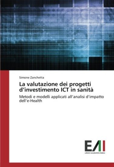 La valutazione dei progetti d¿investimento ICT in sanità