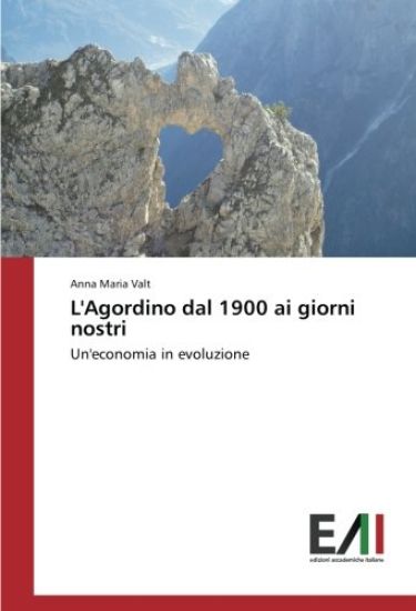 L'Agordino dal 1900 ai giorni nostri