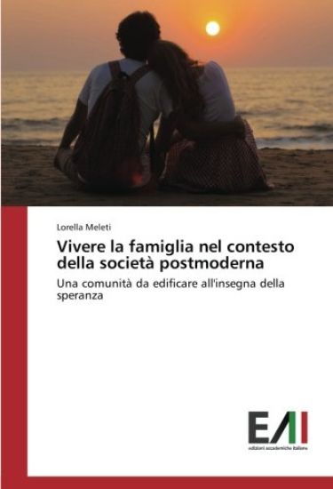Vivere la famiglia nel contesto della società postmoderna