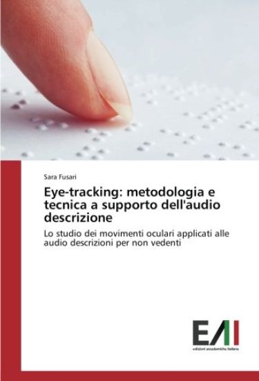 Eye-tracking: metodologia e tecnica a supporto dell'audio descrizione