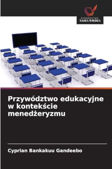 Przywództwo edukacyjne w kontekscie menedzeryzmu
