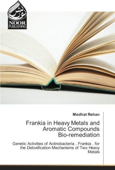 Frankia in Heavy Metals and Aromatic Compounds Bio-remediation