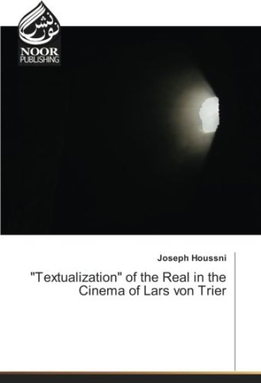 "Textualization" of the Real in the Cinema of Lars von Trier