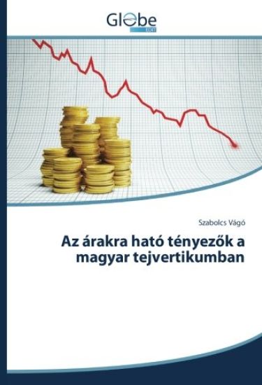 Az árakra ható tényez¿k a magyar tejvertikumban