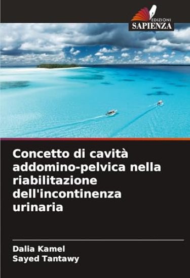Concetto di cavità addomino-pelvica nella riabilitazione dell'incontinenza urinaria