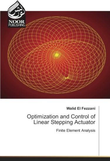 Optimization and Control of Linear Stepping Actuator