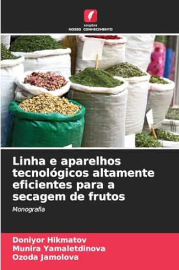 Linha e aparelhos tecnológicos altamente eficientes para a secagem de frutos