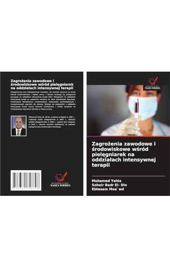Zagro¿enia zawodowe i ¿rodowiskowe w¿ród piel¿gniarek na oddzia¿ach intensywnej terapii