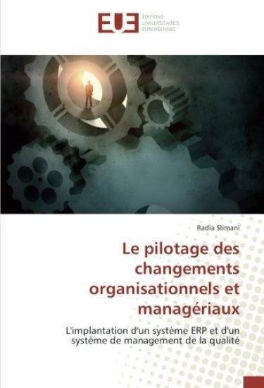 Le pilotage des changements organisationnels et managériaux