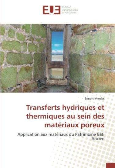 Transferts hydriques et thermiques au sein des matériaux poreux