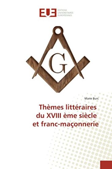 Thèmes littéraires du XVIII ème siècle et franc-maçonnerie