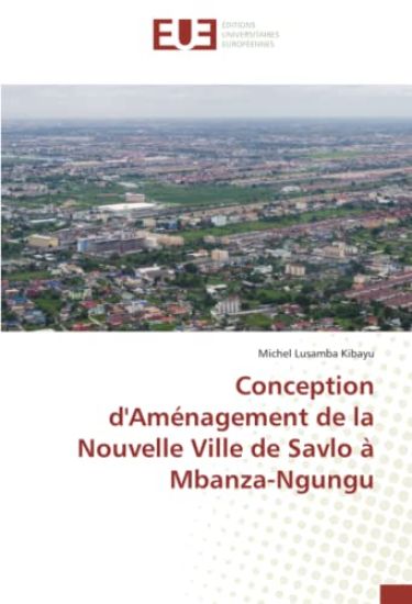 Conception d'Aménagement de la Nouvelle Ville de Savlo à Mbanza-Ngungu