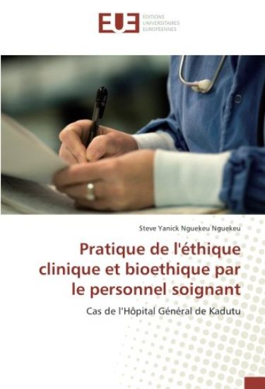 Pratique de l'éthique clinique et bioethique par le personnel soignant