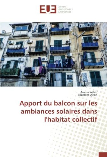 Apport du balcon sur les ambiances solaires dans l'habitat collectif