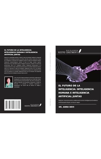 EL FUTURO DE LA INTELIGENCIA: INTELIGENCIA HUMANA E INTELIGENCIA ARTIFICIAL JUNTAS