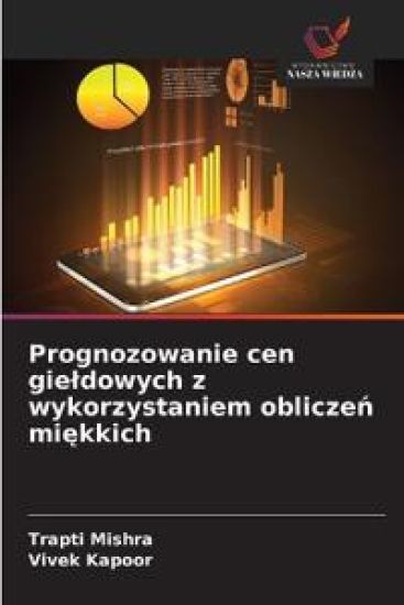 Prognozowanie cen gie¿dowych z wykorzystaniem oblicze¿ mi¿kkich