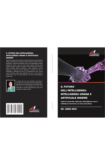 IL FUTURO DELL'INTELLIGENZA: INTELLIGENZA UMANA E ARTIFICIALE INSIEME