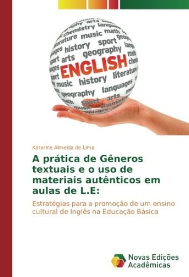A prática de Gêneros textuais e o uso de materiais autênticos em aulas de L.E: