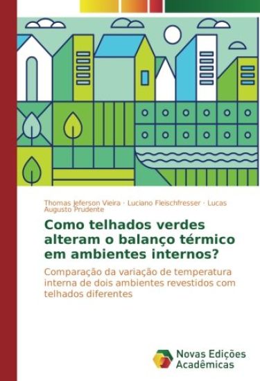 Como telhados verdes alteram o balanço térmico em ambientes internos?