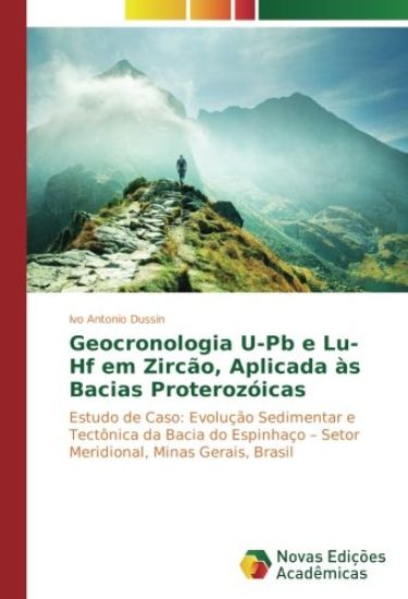 Geocronologia U-Pb e Lu-Hf em Zircão, Aplicada às Bacias Proterozóicas