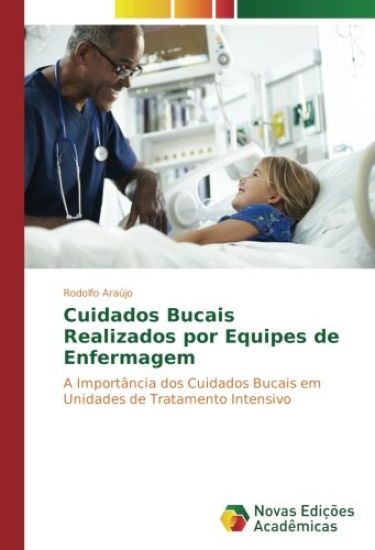 Cuidados Bucais Realizados por Equipes de Enfermagem