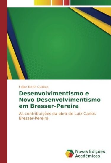 Desenvolvimentismo e Novo Desenvolvimentismo em Bresser-Pereira