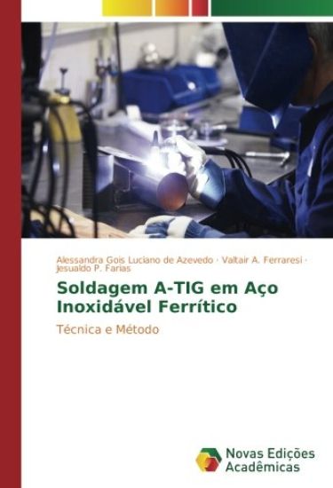 Soldagem A-TIG em Aço Inoxidável Ferrítico