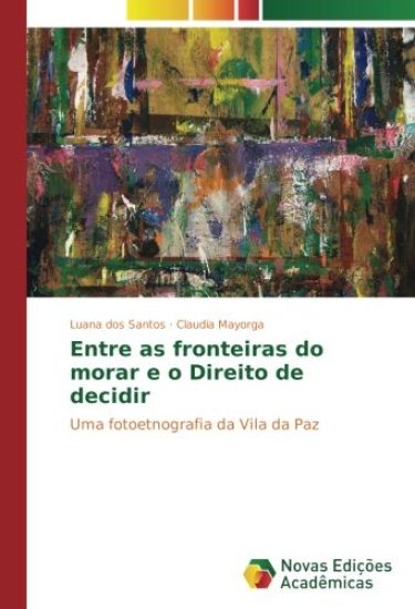 Entre as fronteiras do morar e o Direito de decidir