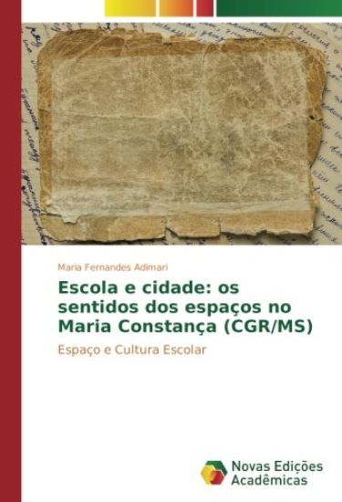 Escola e cidade: os sentidos dos espaços no Maria Constança (CGR/MS)