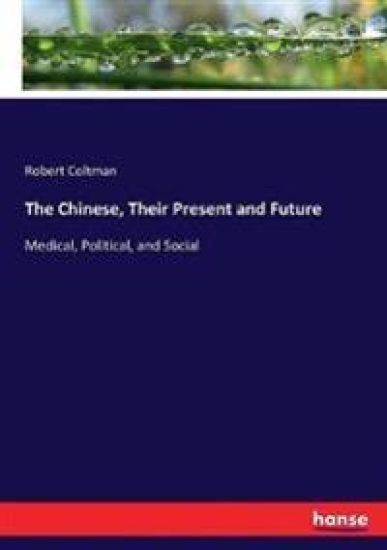 The Chinese, Their Present and Future