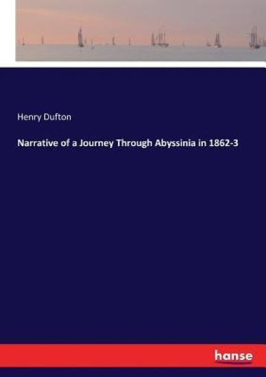 Narrative of a Journey Through Abyssinia in 1862-3