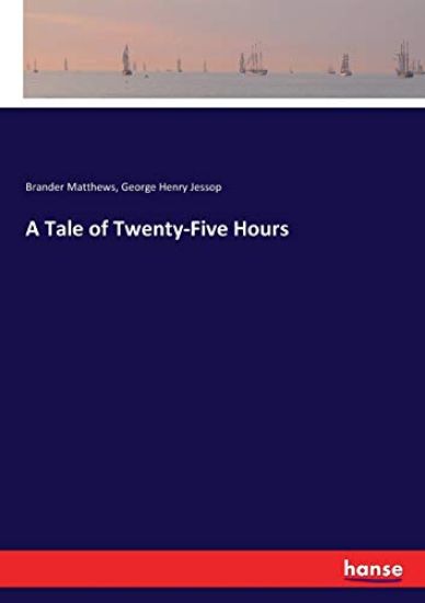 A Tale of Twenty-Five Hours
