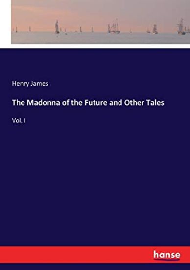 The Madonna of the Future and Other Tales