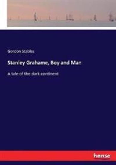 Stanley Grahame, Boy and Man