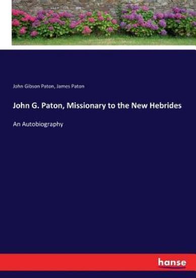John G. Paton, Missionary to the New Hebrides