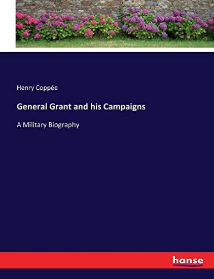 General Grant and his Campaigns