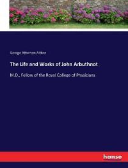 The Life and Works of John Arbuthnot