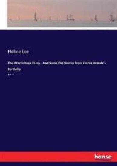 The Wortlebank Diary - And Some Old Stories from Kathie Brande's Portfolio